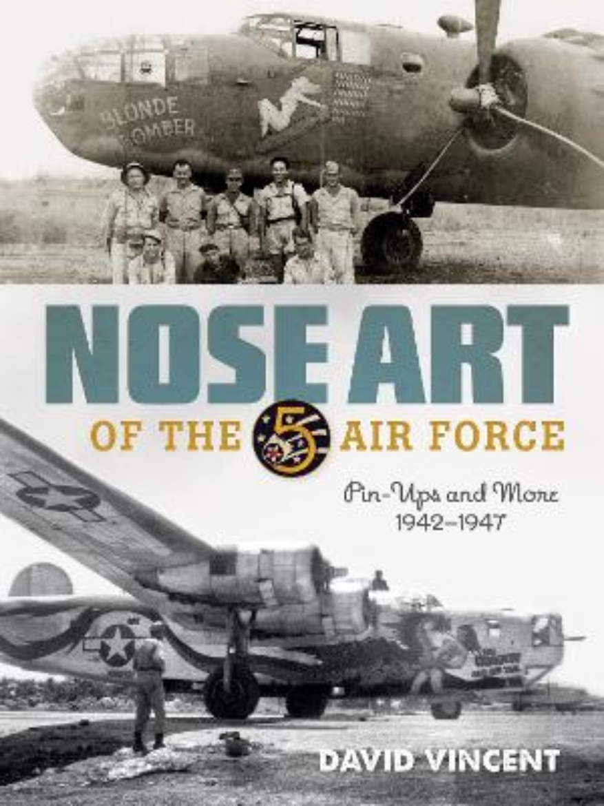 Picture of Nose Art of the 5th Air Force: Pin-Ups and More, 1942–1947