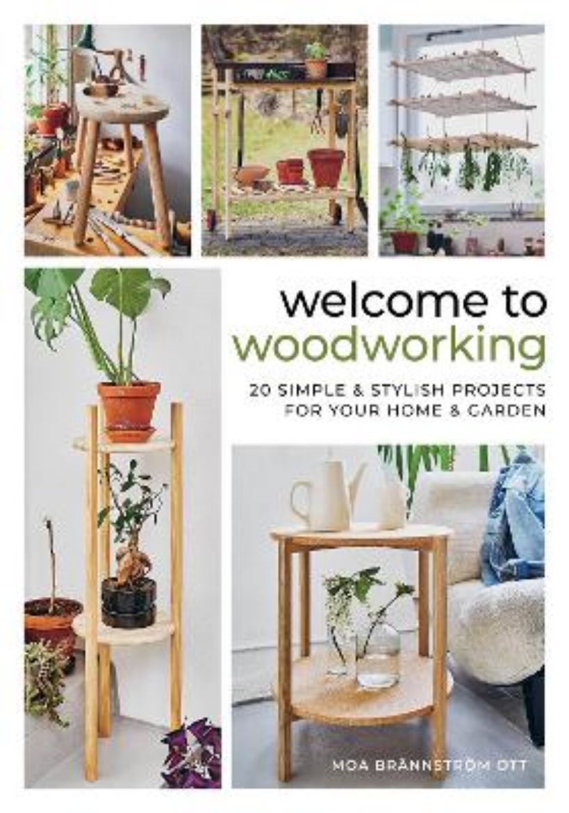 Picture of Welcome to Woodworking: 20 Simple & Stylish Projects for Your Home & Garden