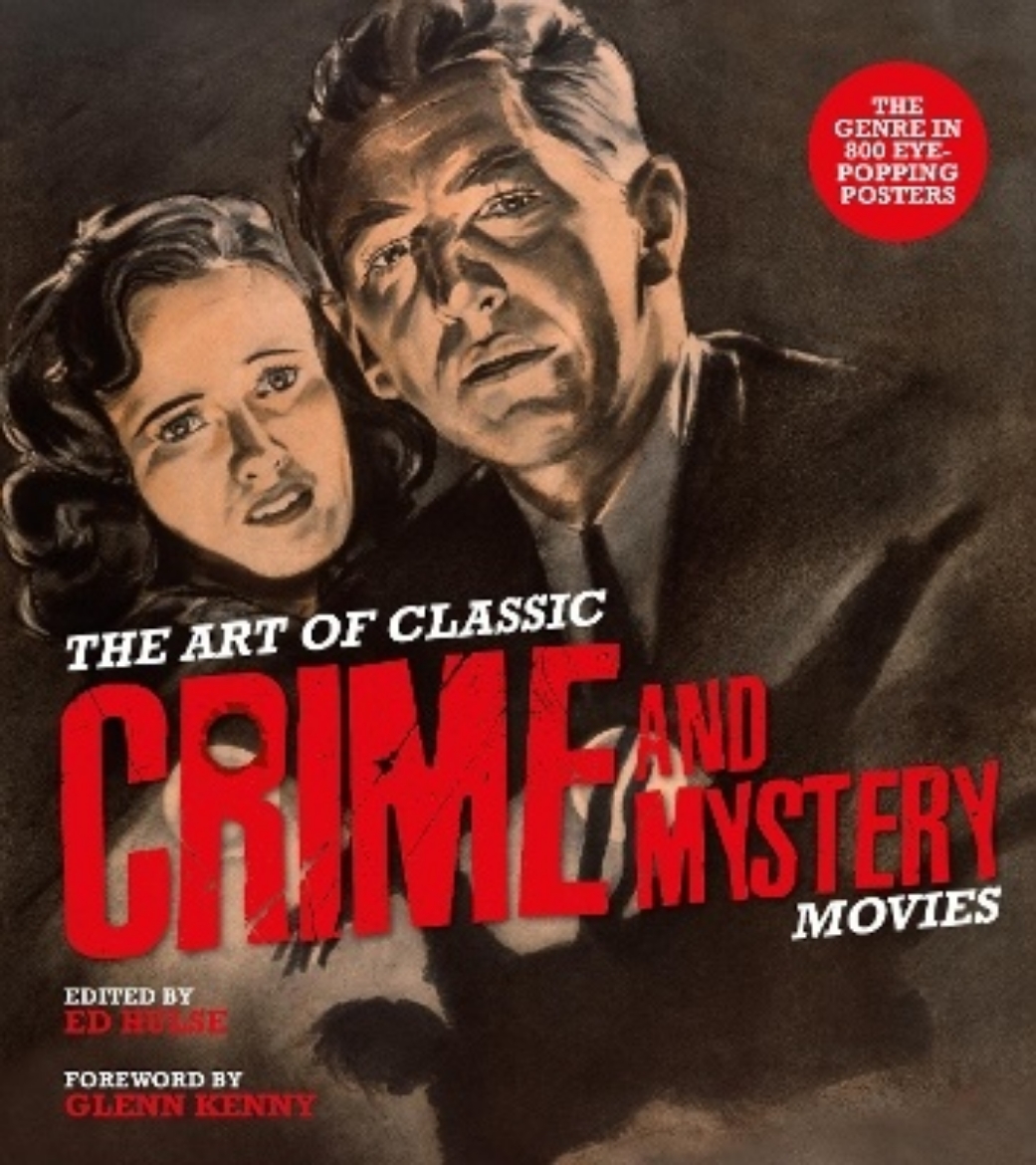 Picture of The Art of Classic Crime and Mystery Movies: From the Earliest Poverty Row Movies to the Films of the 1970s