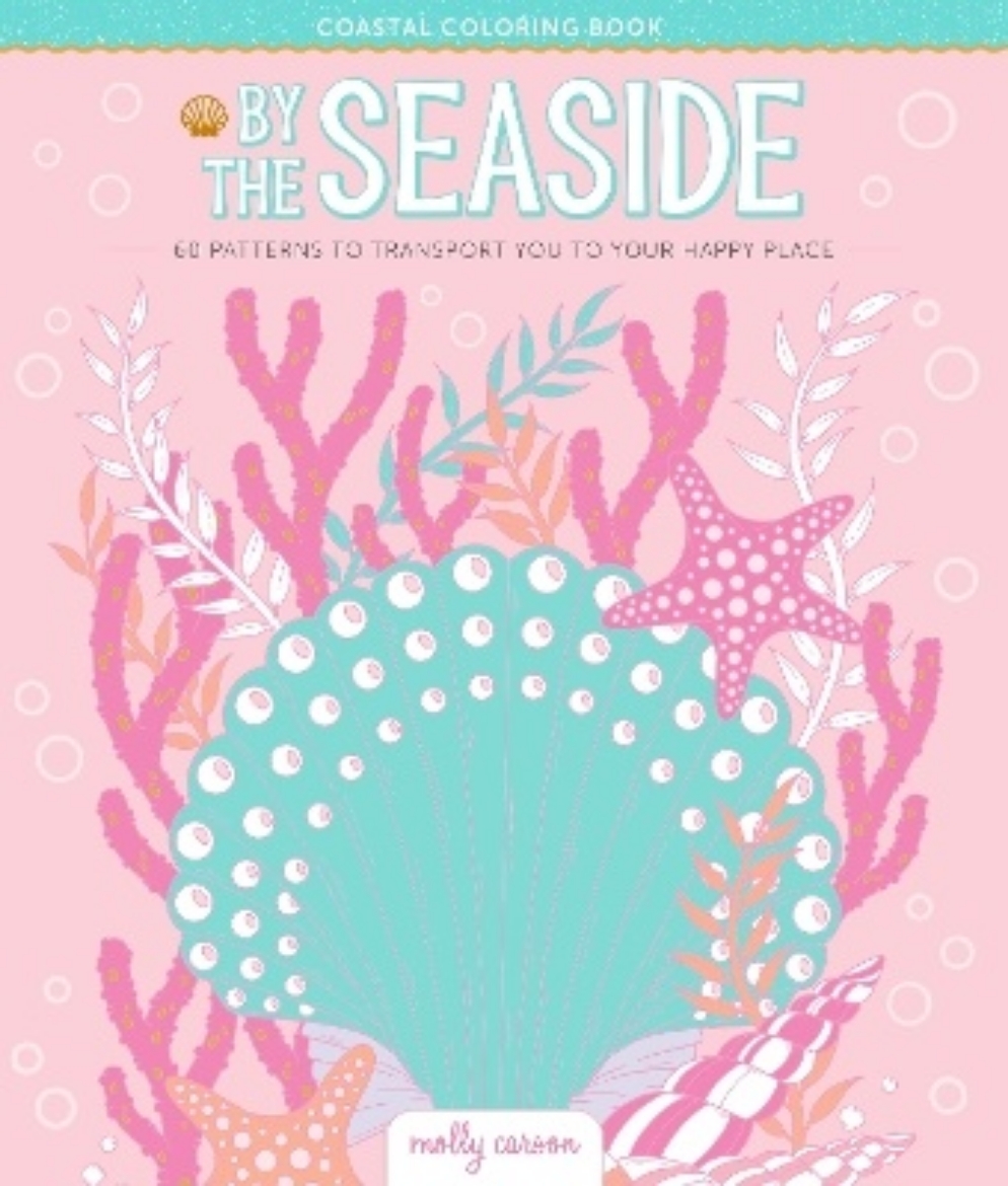 Picture of By the Seaside Coastal Coloring Book: 60 Patterns to Transport You to Your Happy Place