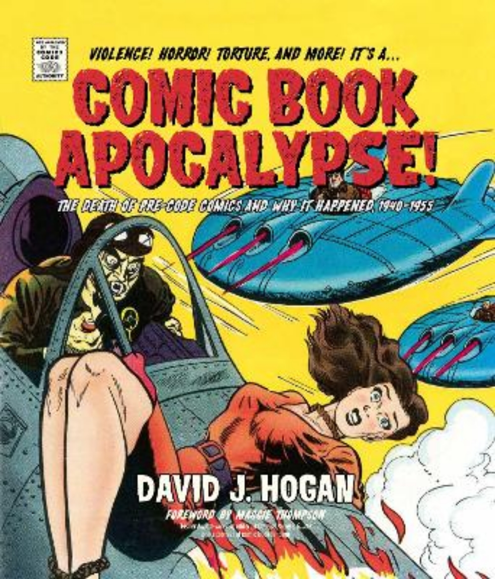Picture of Comic Book Apocalypse!: The Death of Pre-Code Comics and Why It Happened, 1940–1955
