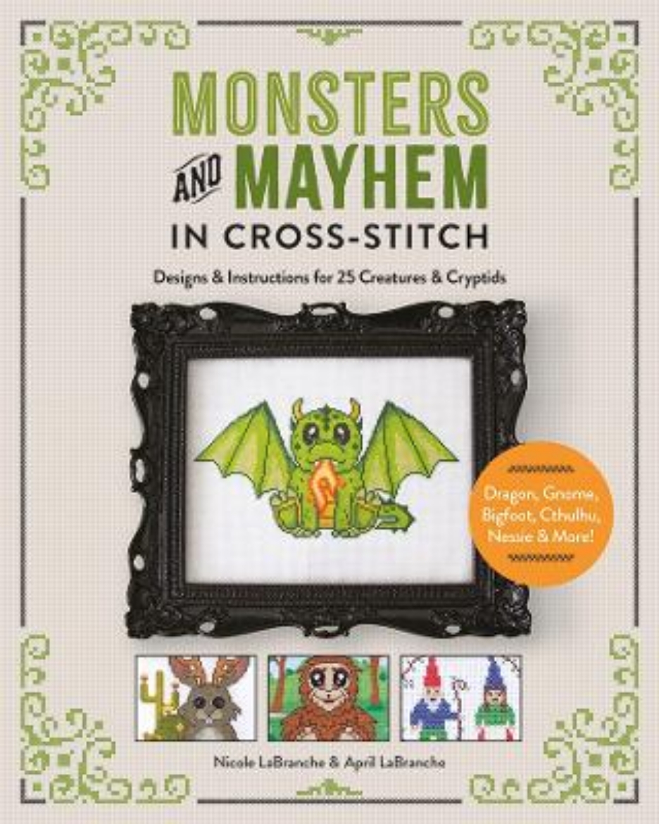 Picture of Monsters and Mayhem in Cross-Stitch: Designs and Instructions for 25 Creatures and Cryptids