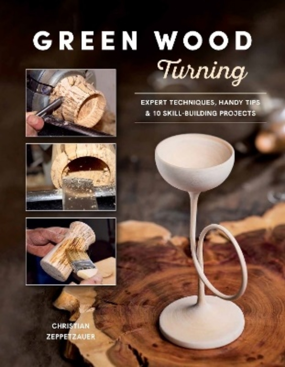 Picture of Green Wood Turning: Expert Techniques, Handy Tips, and 10 Skill-Building Projects (A Step-by-Step Illustrated Woodworker's Guide to Woodturning Bowls, Goblets, Decorative Trees, and More)