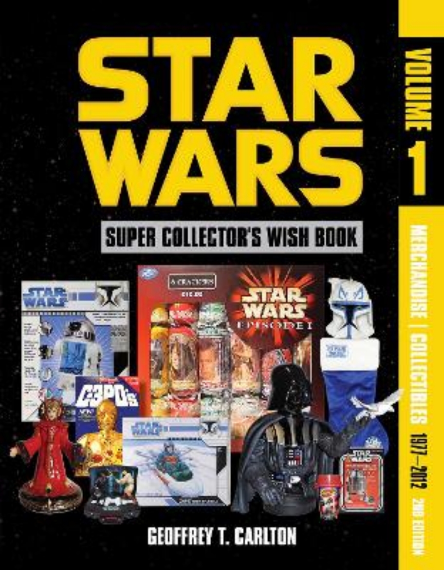 Picture of Star Wars Super Collector's Wish Book, Vol. 1, 2nd Edition: Merchandise | Collectibles, 1977-2012