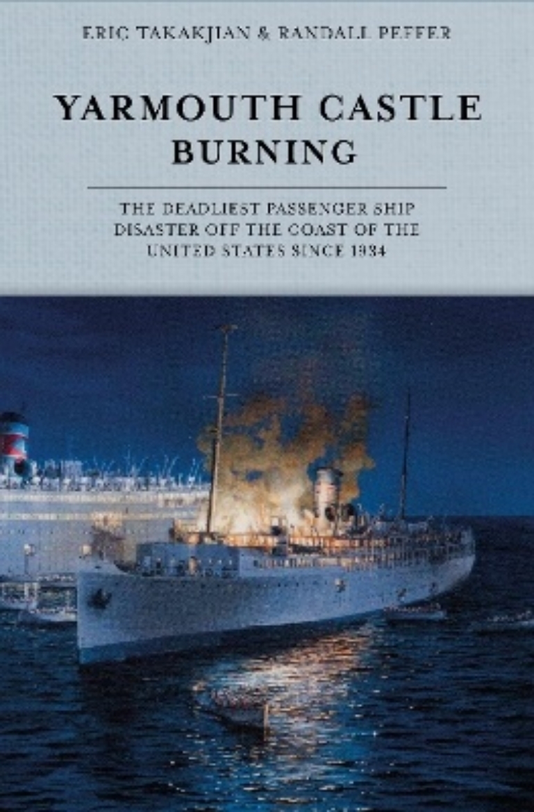 Picture of Yarmouth Castle Burning: The Deadliest Passenger Ship Disaster off the Coast of the United States Since 1934