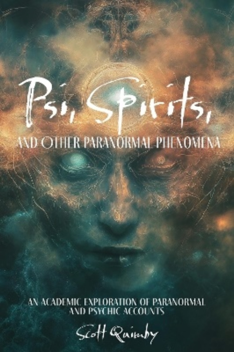 Picture of Psi, Spirits, and Other Paranormal Phenomena: An Academic Exploration of Paranormal and Psychic Accounts