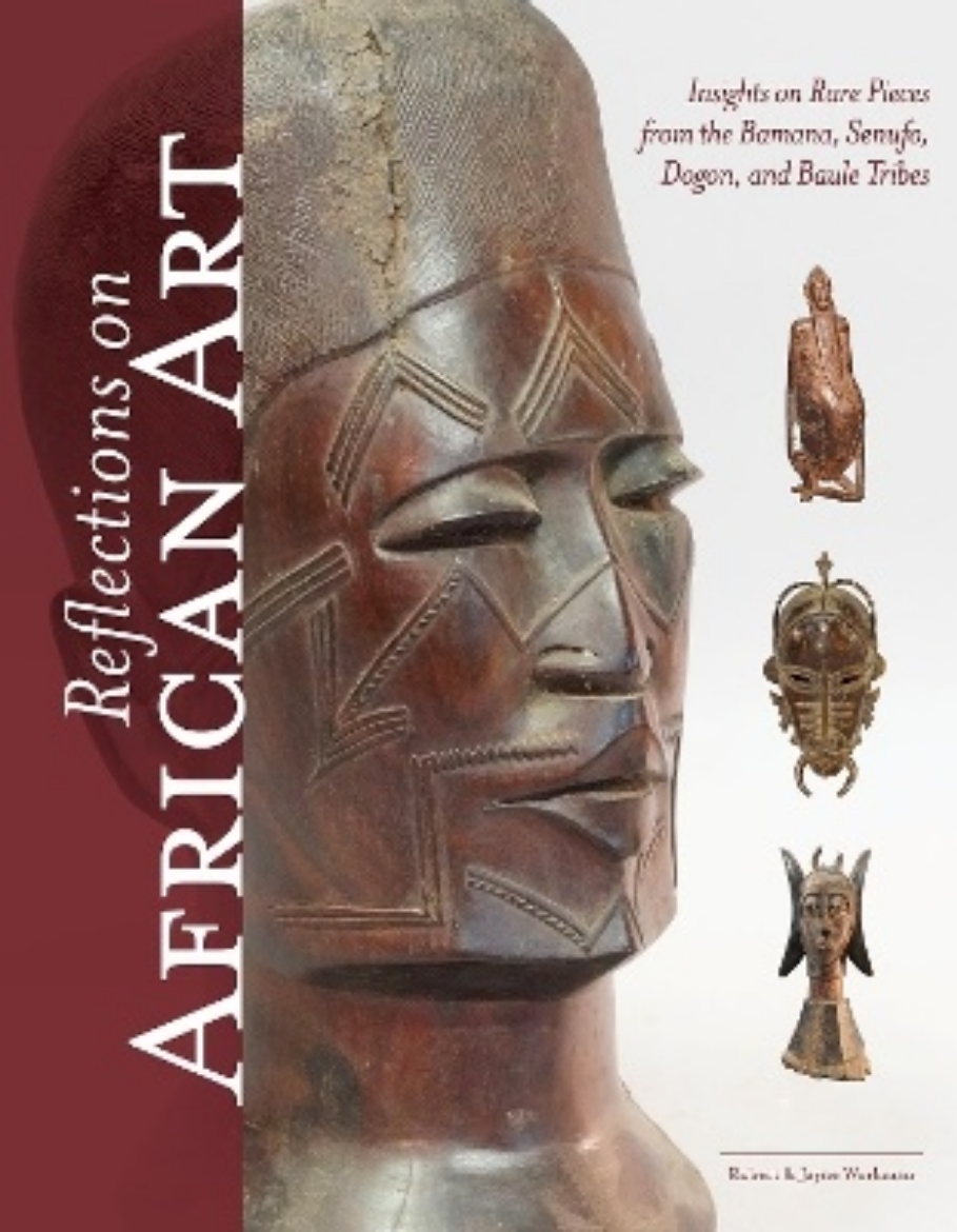 Picture of Reflections on African Art: Insights on Rare Pieces from the Bamana, Senufo, Dogon, and Baule Tribes