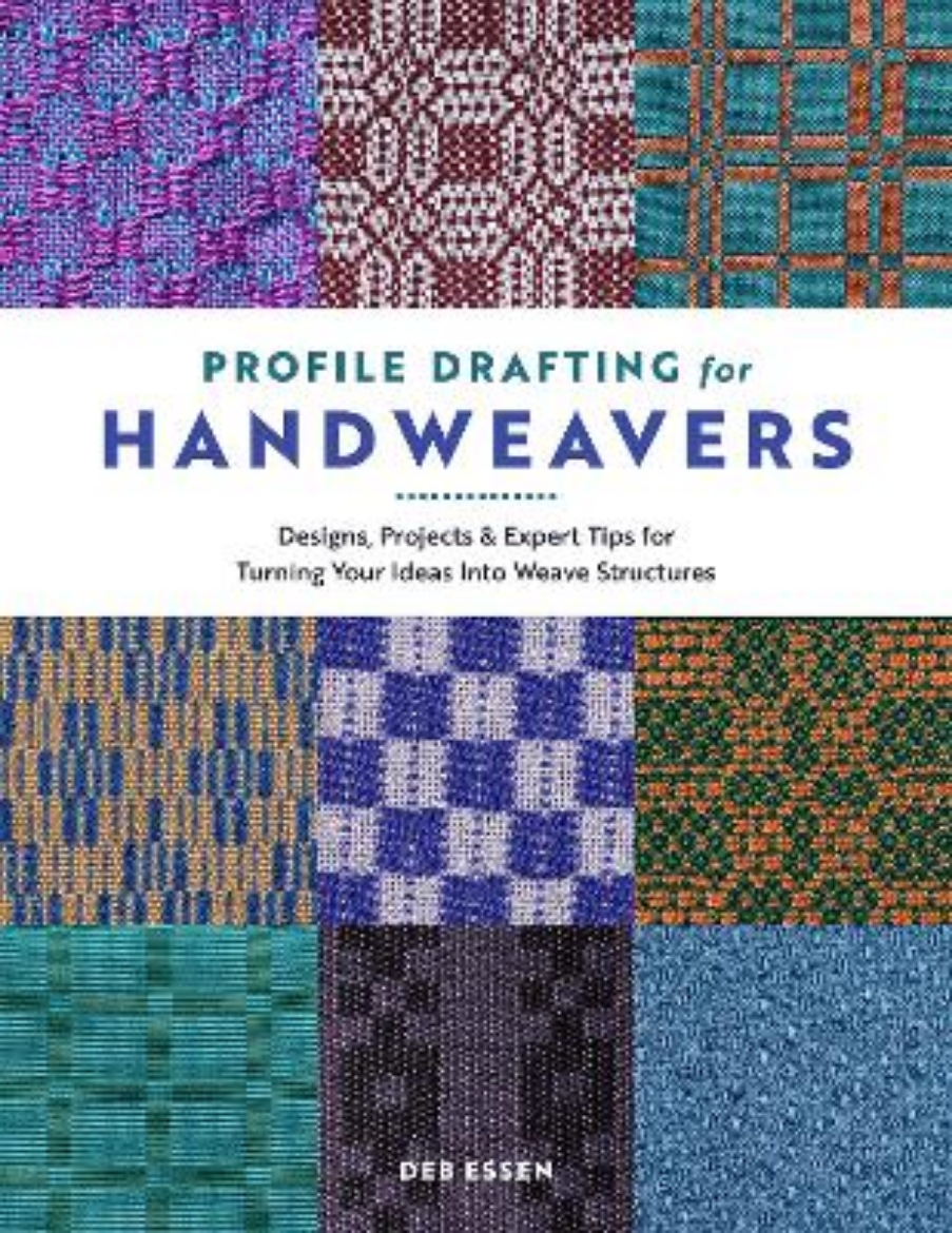Picture of Profile Drafting for Handweavers: Designs, Projects, and Expert Tips for Turning Your Ideas into Weave Structures