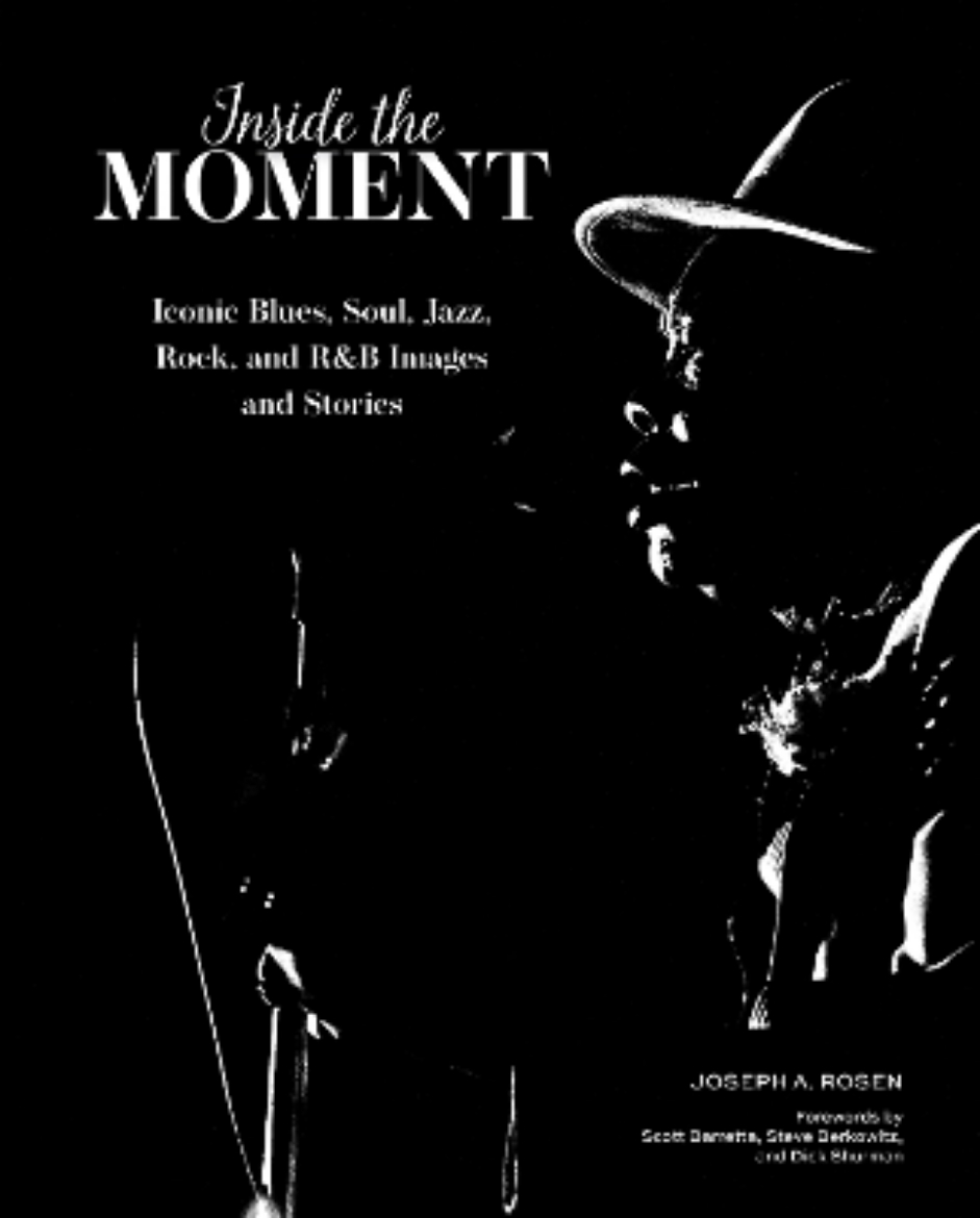 Picture of Inside the Moment: Iconic Blues, Soul, Jazz, Rock, and R&B Images and History