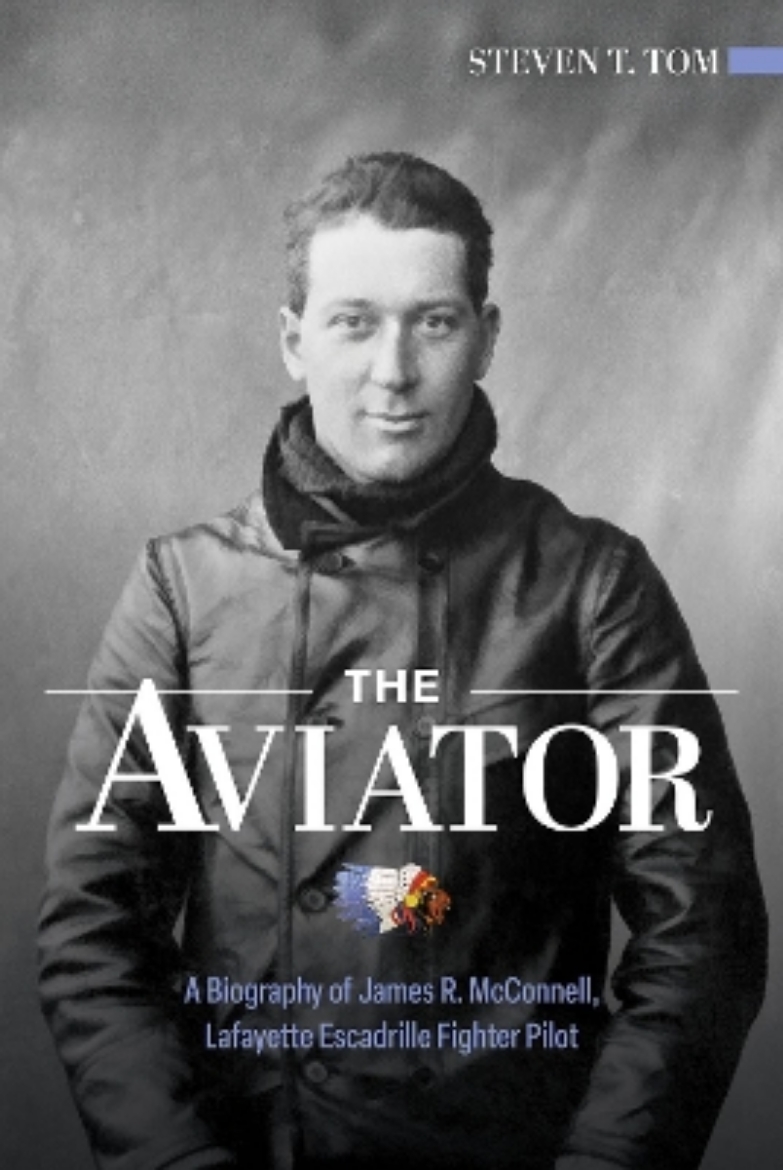 Picture of The Aviator: A Biography of James R. McConnell, Lafayette Escadrille Fighter Pilot