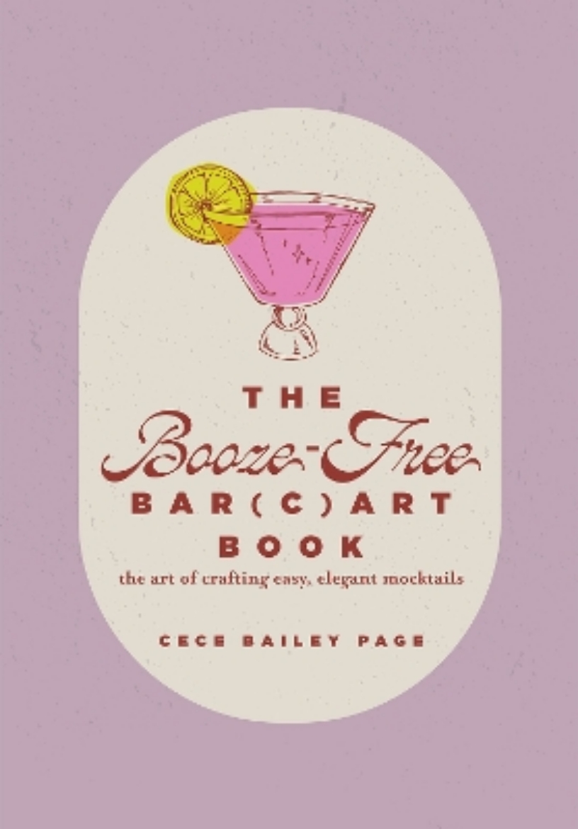 Picture of The Booze-Free Bar(c)art Book: The Art of Crafting Easy, Elegant Mocktails