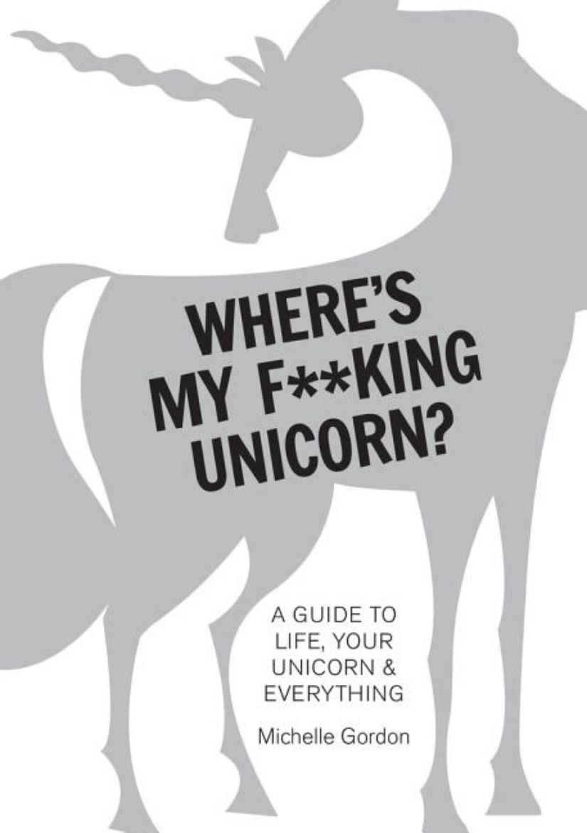 Picture of Wheres my f**king unicorn? - an alternative guide to happiness