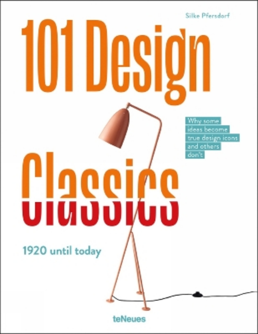 Picture of 101 Design Classics: Why some ideas become true design icons and others don't, 1920 until Today