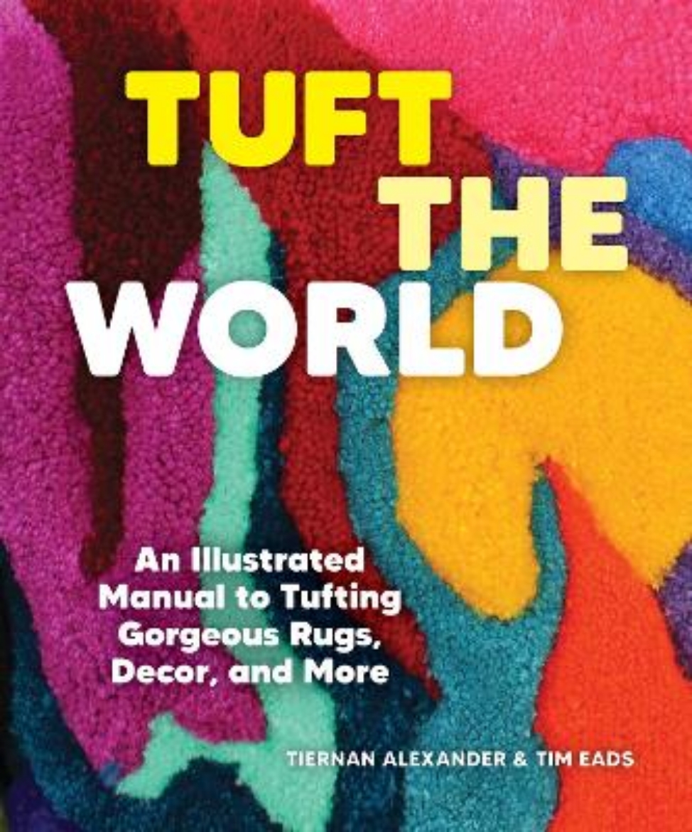 Picture of Tuft the World: An Illustrated Manual to Tufting Gorgeous Rugs, Decor, and More