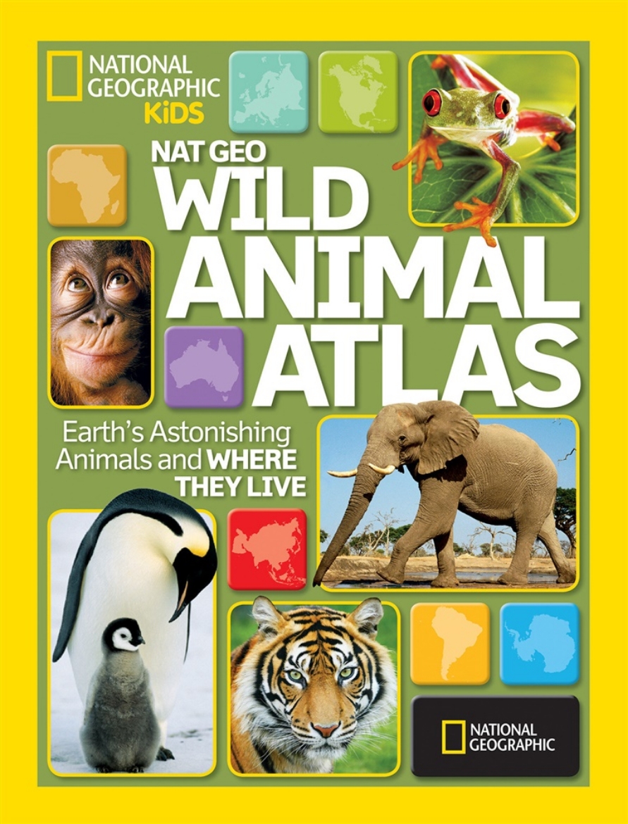 Picture of Wild animal atlas - earths astonishing animals and where they live
