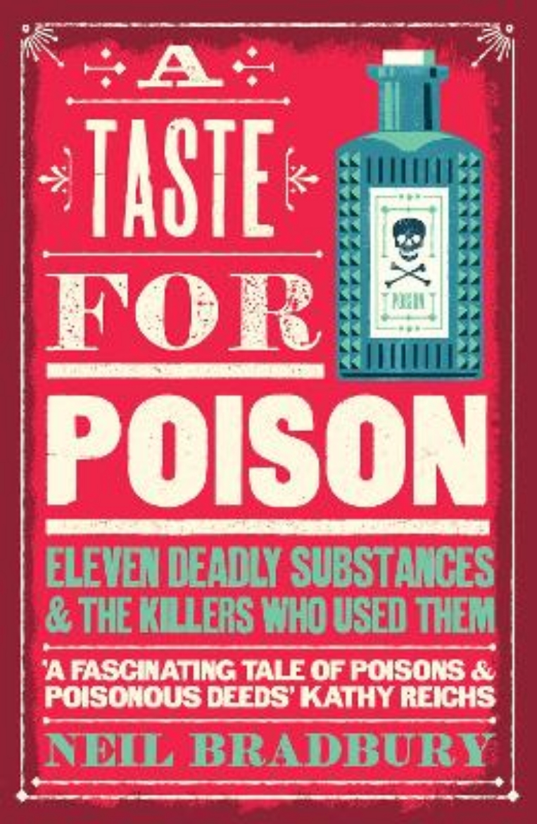 Picture of Taste for Poison - Eleven Deadly Substances and the Killers Who Used Them