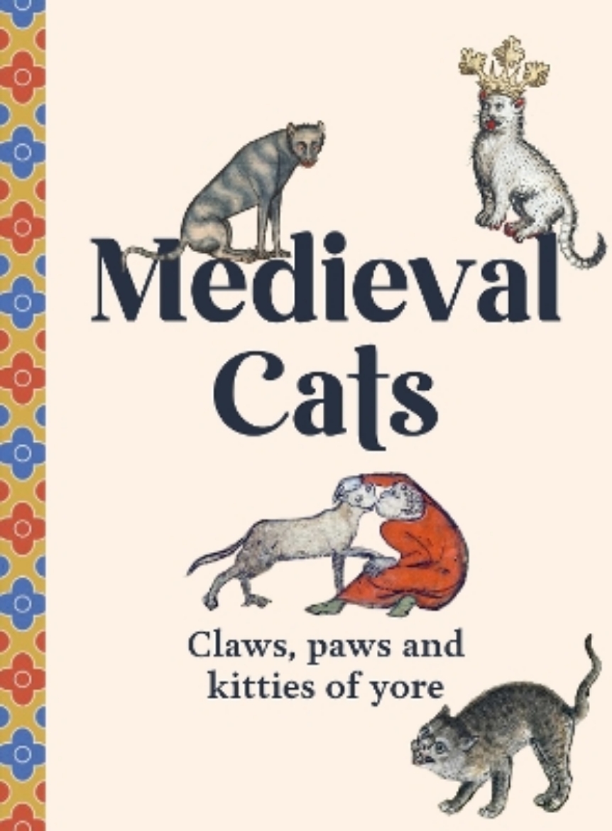 Picture of Medieval Cats: Claws, Paws and Kitties of Yore
