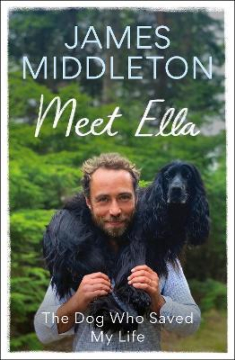 Picture of Meet Ella: The Dog Who Saved My Life: The Sunday Times Bestseller