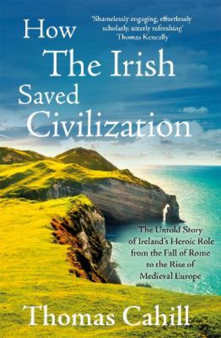 Picture of How the irish saved civilization - the untold story of irelands heroic role