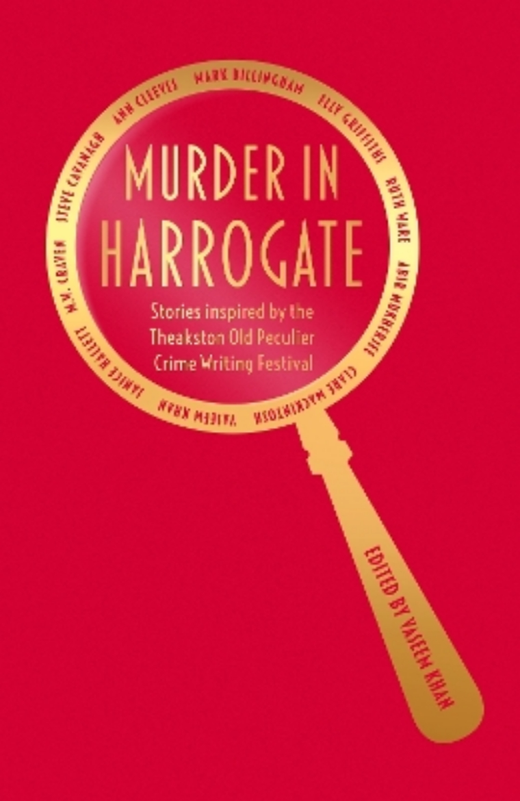 Picture of Murder in Harrogate: Stories inspired by the Theakston Old Peculier Crime Writing Festival