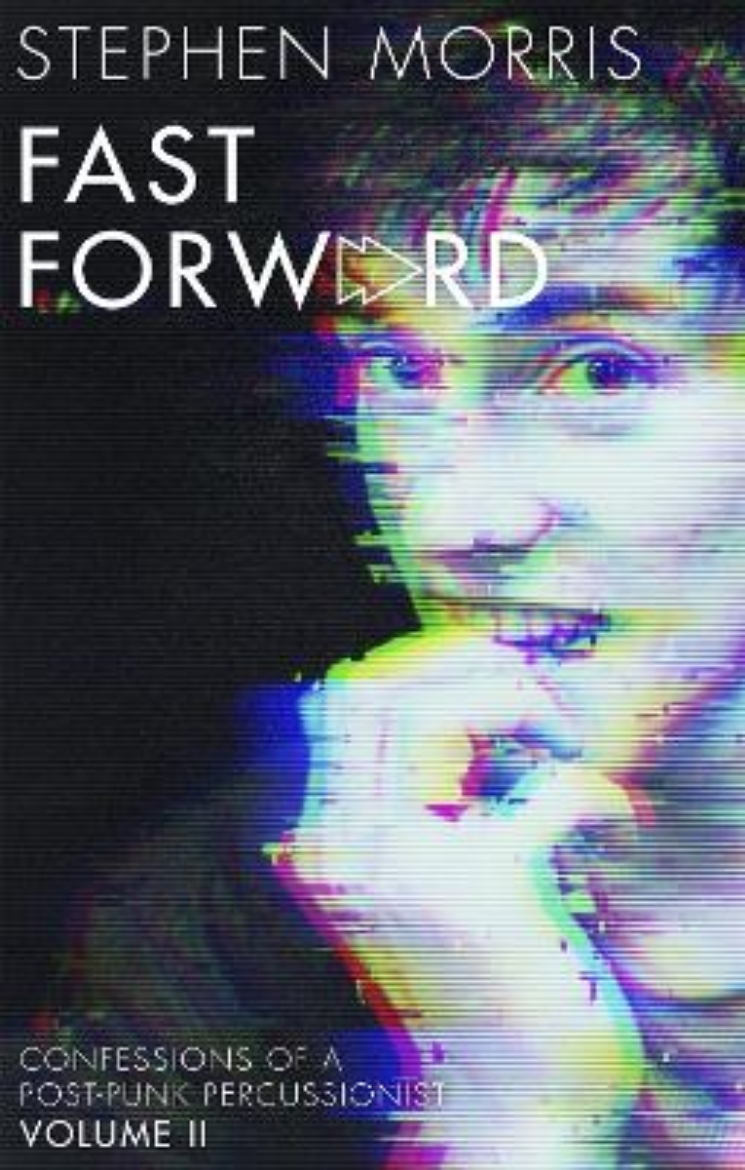 Picture of Fast Forward: Confessions of a Post-Punk Percussionist: Volume II