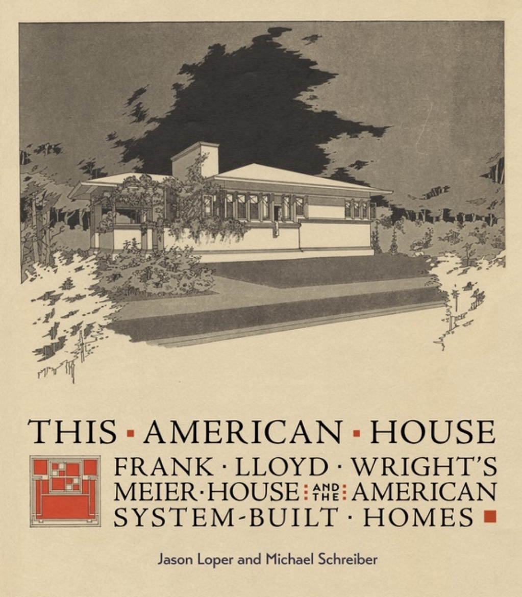 Picture of This American House: Frank Lloyd Wright’s Meier House and the American System-Built Homes