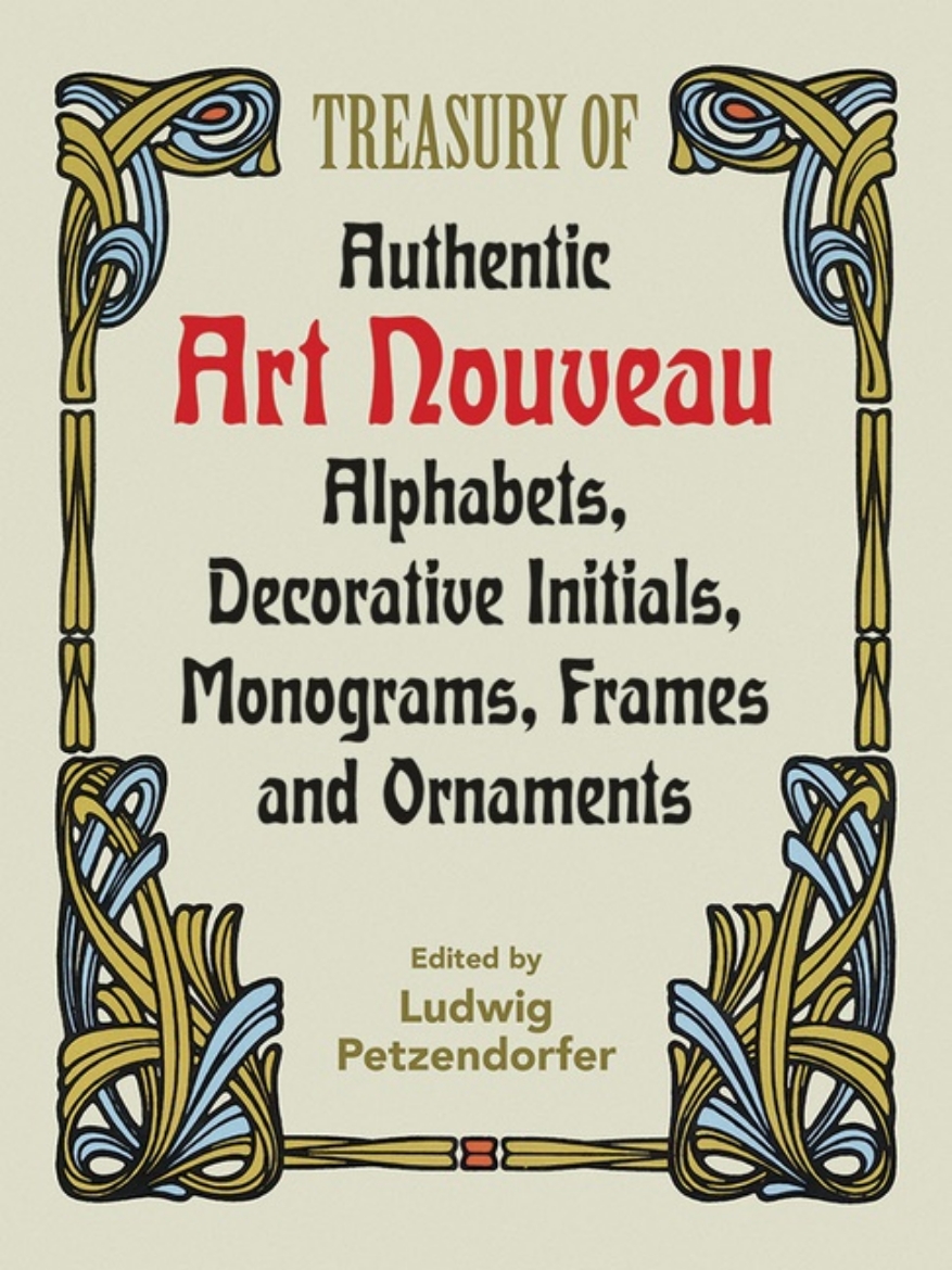 Picture of Treasury of Authentic Art Nouveau: Alphabets, Decorative Initials, Monograms, Frames and Ornaments