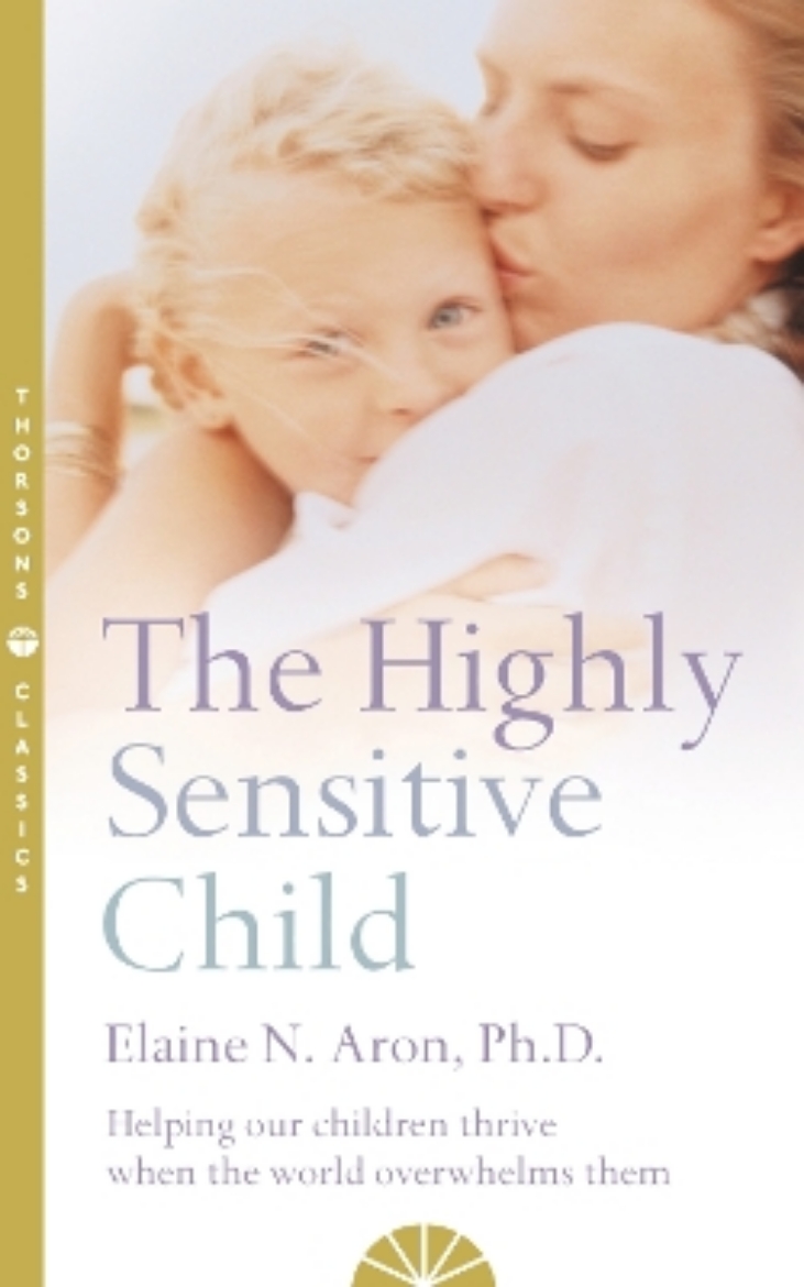 Picture of Highly sensitive child - helping our children thrive when the world overwhe