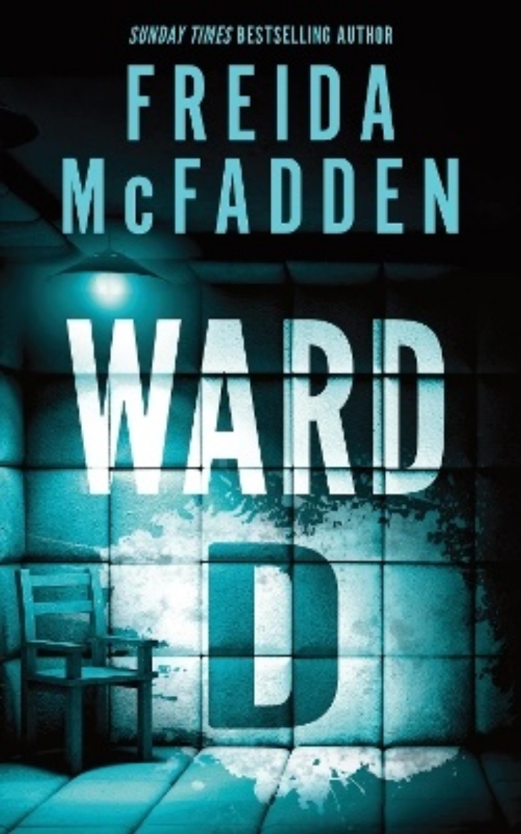Picture of Ward D: A Taut Psychological Thriller from the Author of The Housemaid is Watching