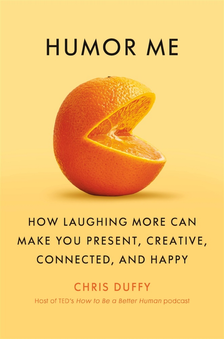 Picture of Humor Me: How Laughing More Can Make You Present, Creative, Connected, and Happy