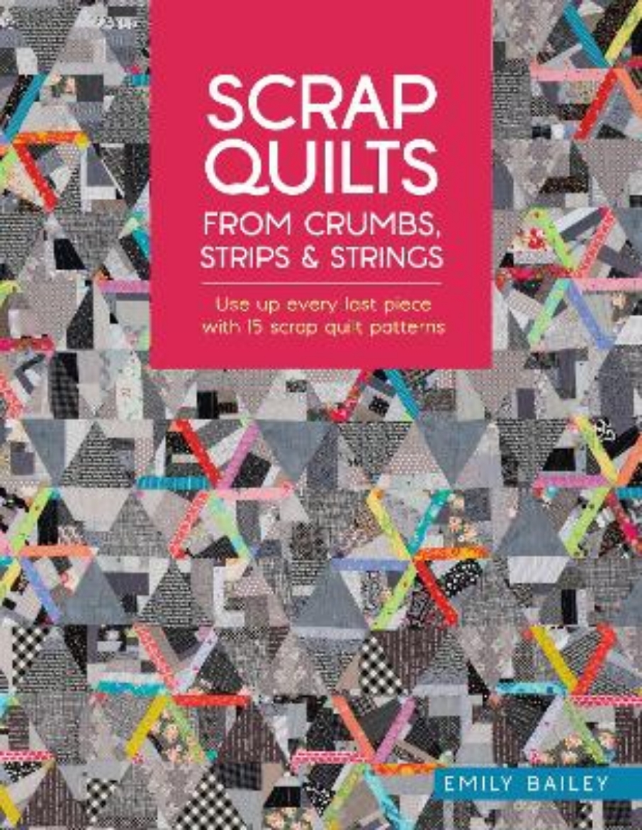 Picture of Scrap Quilts from Crumbs, Strips and Strings
