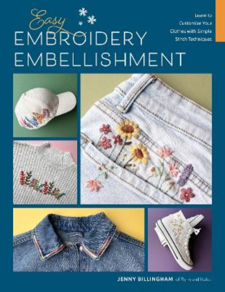 Picture of Easy Embroidery Embellishment: Learn to Customize Your Clothes with Simple Stitch Techniques