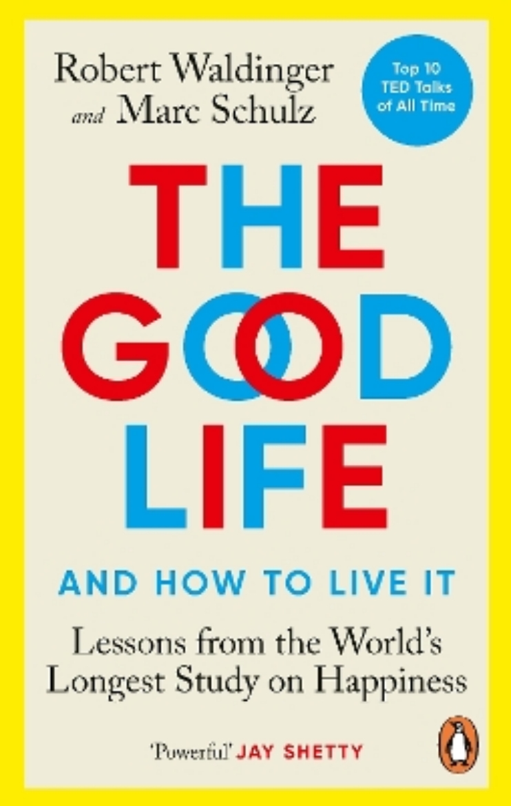 Picture of The Good Life: Lessons from the World's Longest Study on Happiness