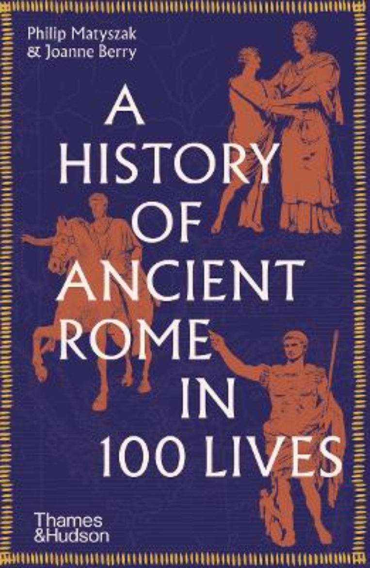 Picture of A History of Ancient Rome in 100 Lives