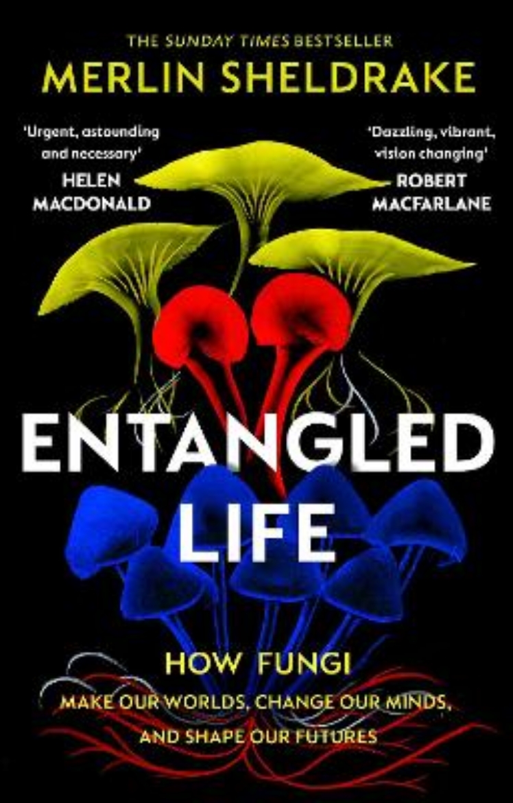 Picture of Entangled Life - The phenomenal Sunday Times bestseller exploring how fungi
