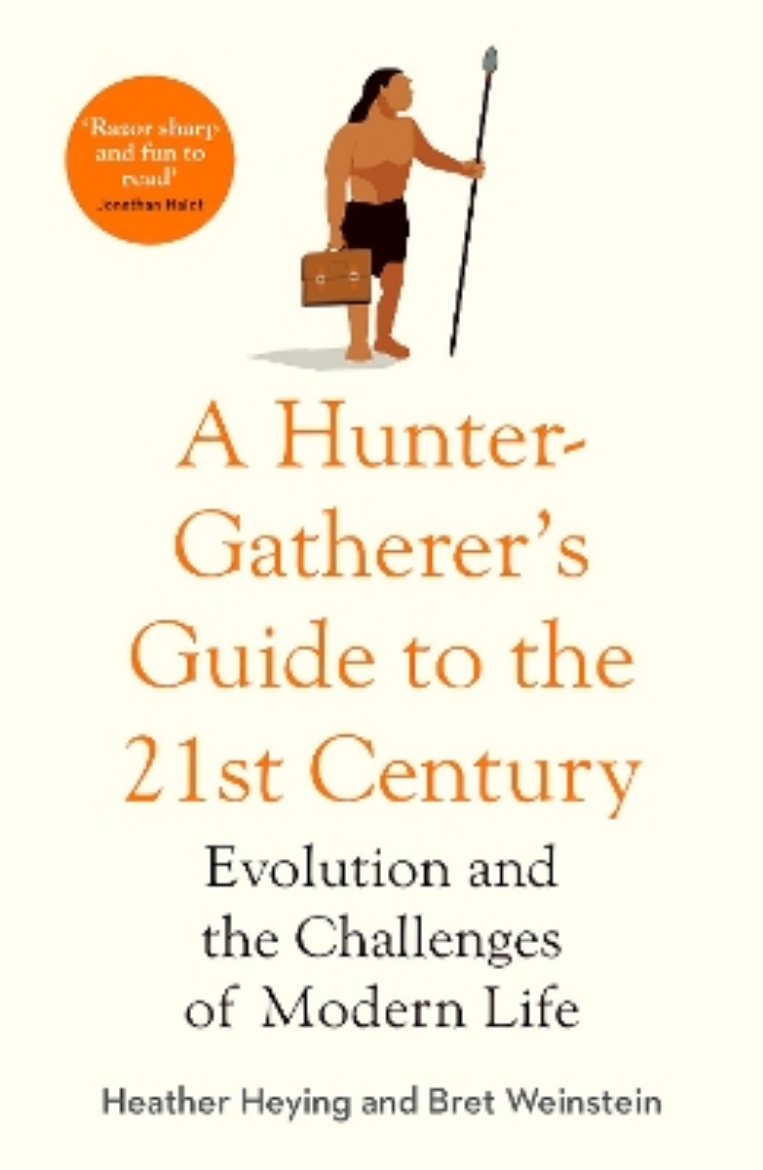 Picture of Hunter-Gatherer's Guide to the 21st Century - Evolution and the Challenges