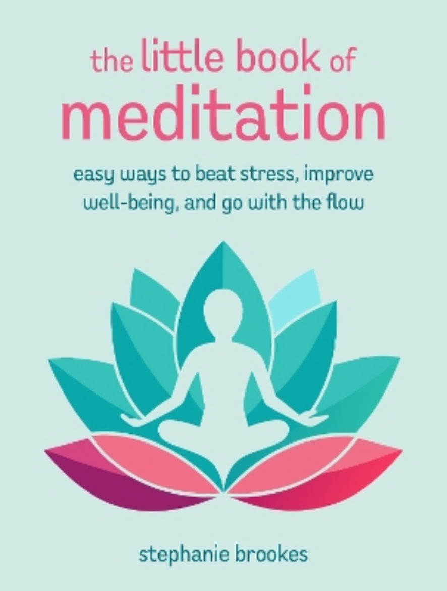 Picture of The Little Book of Meditation: Easy Ways to Beat Stress, Improve Well-Being, and Go with the Flow