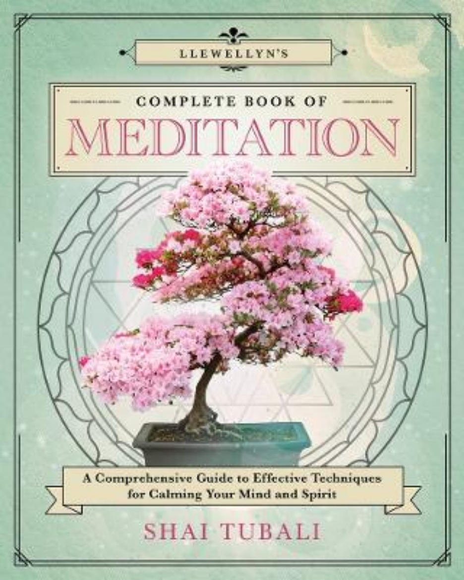 Picture of Llewellyn's Complete Book of Meditation: A Comprehensive Guide to Effective Techniques for Calming Your Mind and Spirit