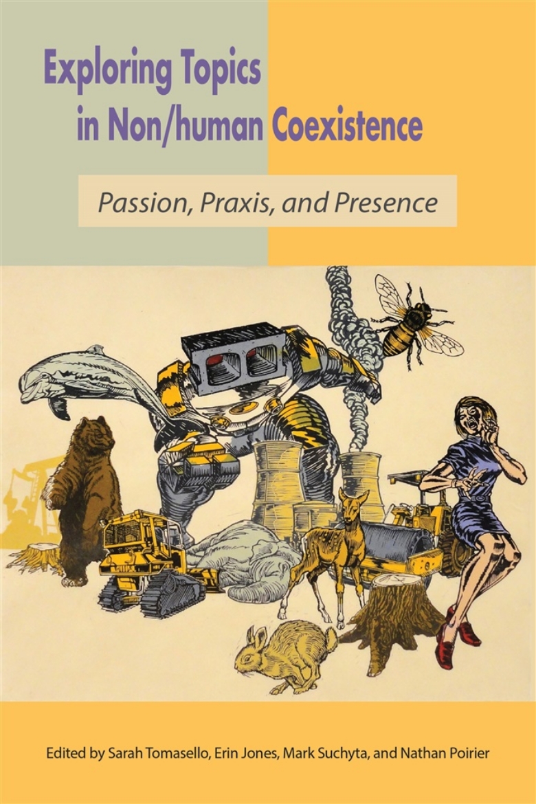 Picture of Exploring Topics in Non/human Coexistence: Passion, Praxis, and Presence