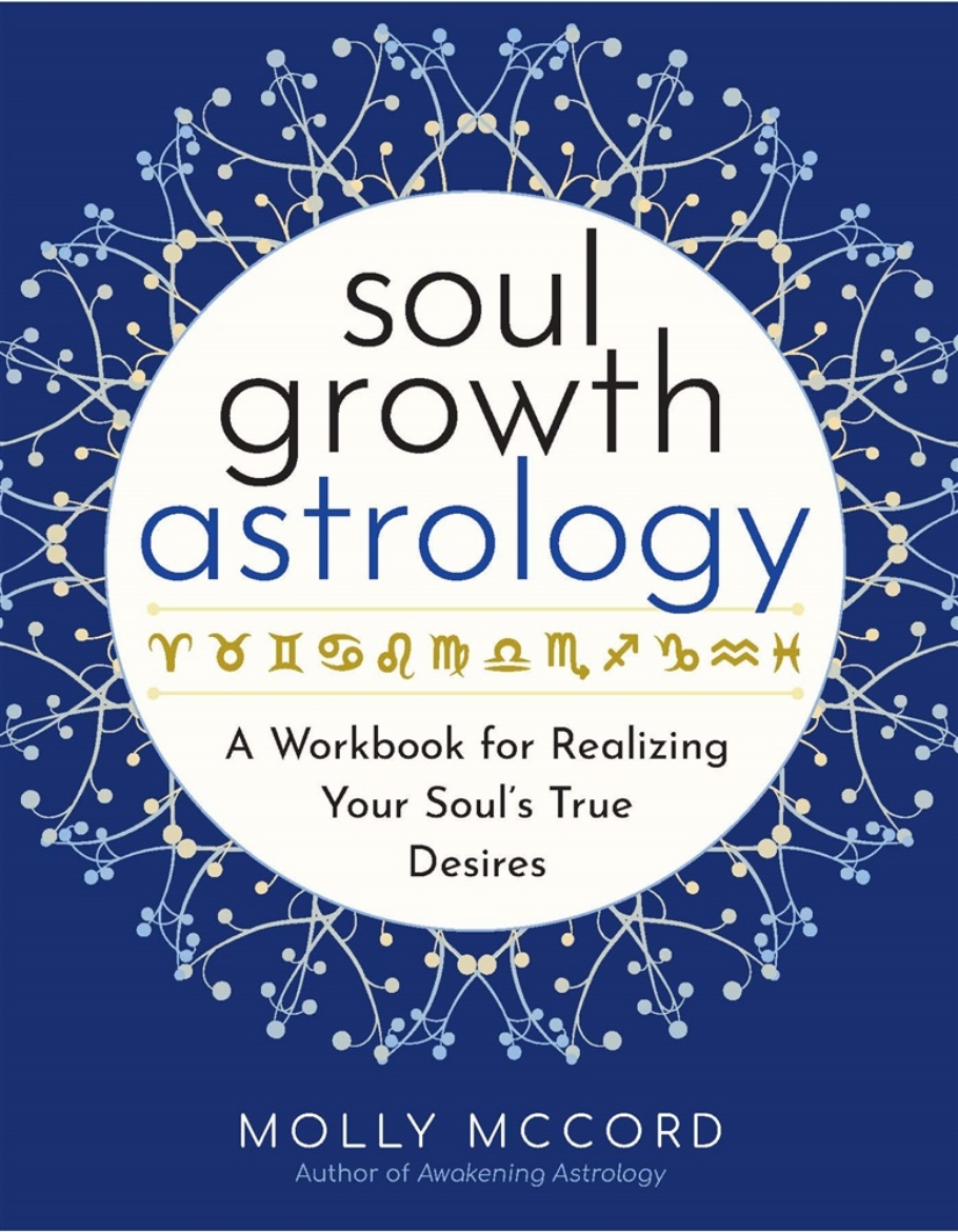 Picture of Soul Growth Astrology: A Workbook for Realizing Your Soul’s True Desires