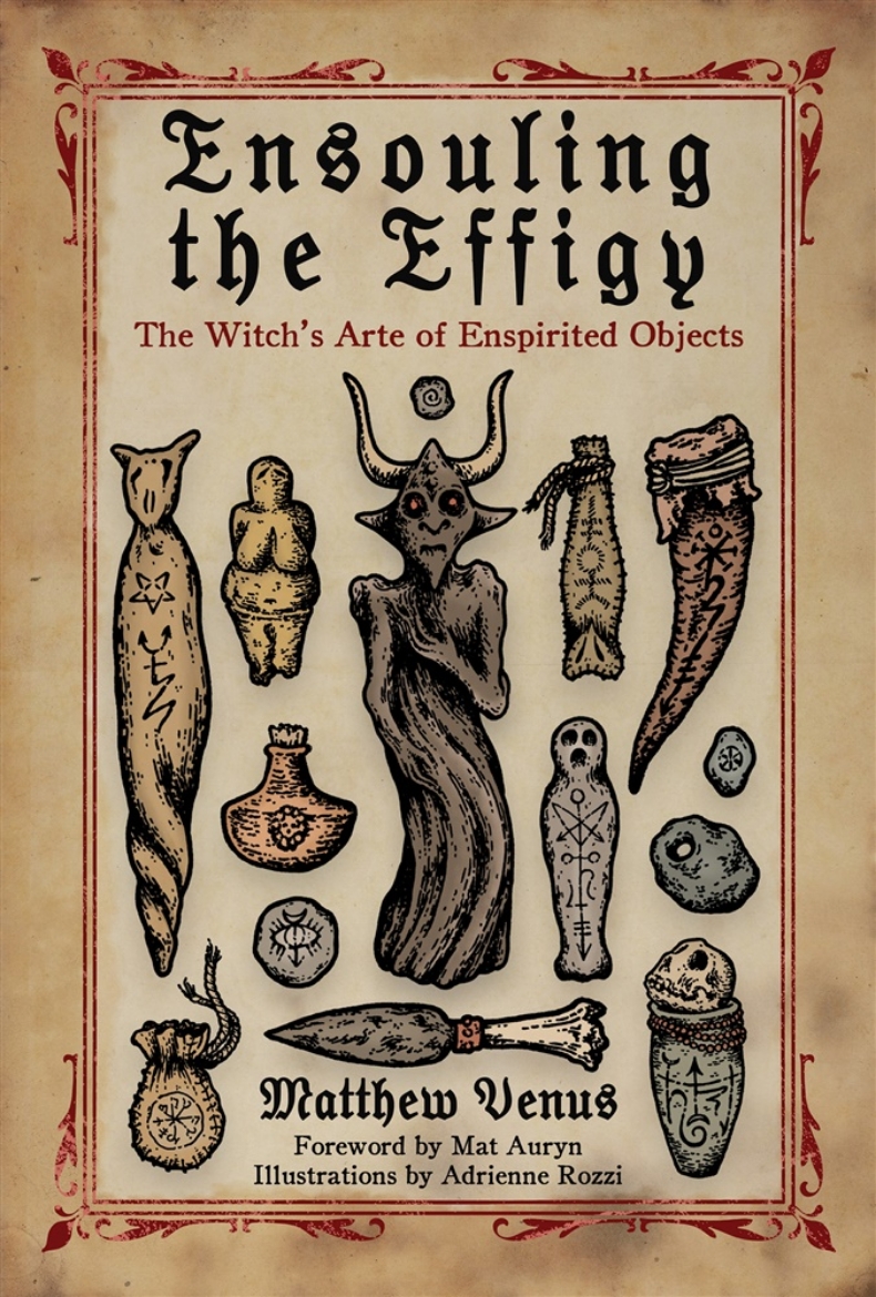 Picture of Ensouling the Effigy: The Witch’s Arte of Enspirited Objects