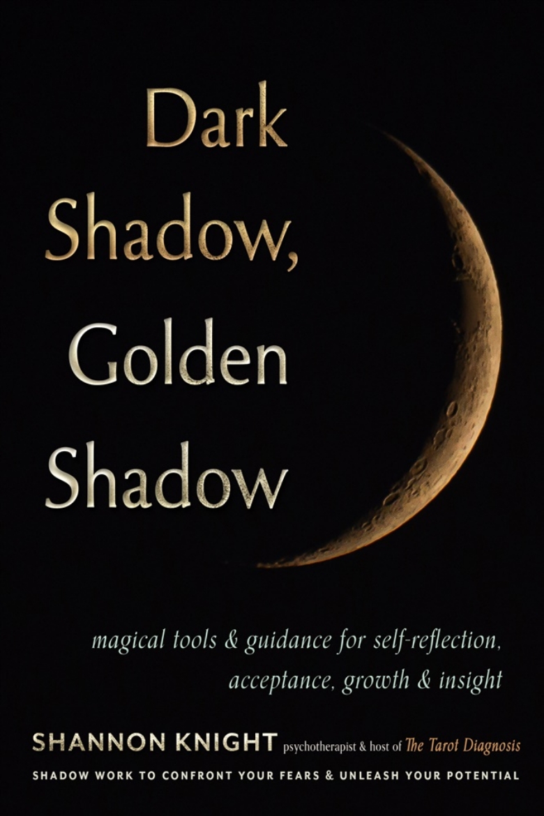 Picture of Dark Shadow, Golden Shadow: Magical Tools and Guidance for Self-Reflection, Acceptance, Growth, and Insight