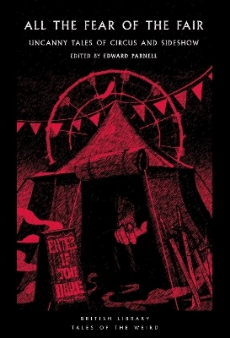 Picture of All the Fear of the Fair: Uncanny Tales of Circus and Sideshow