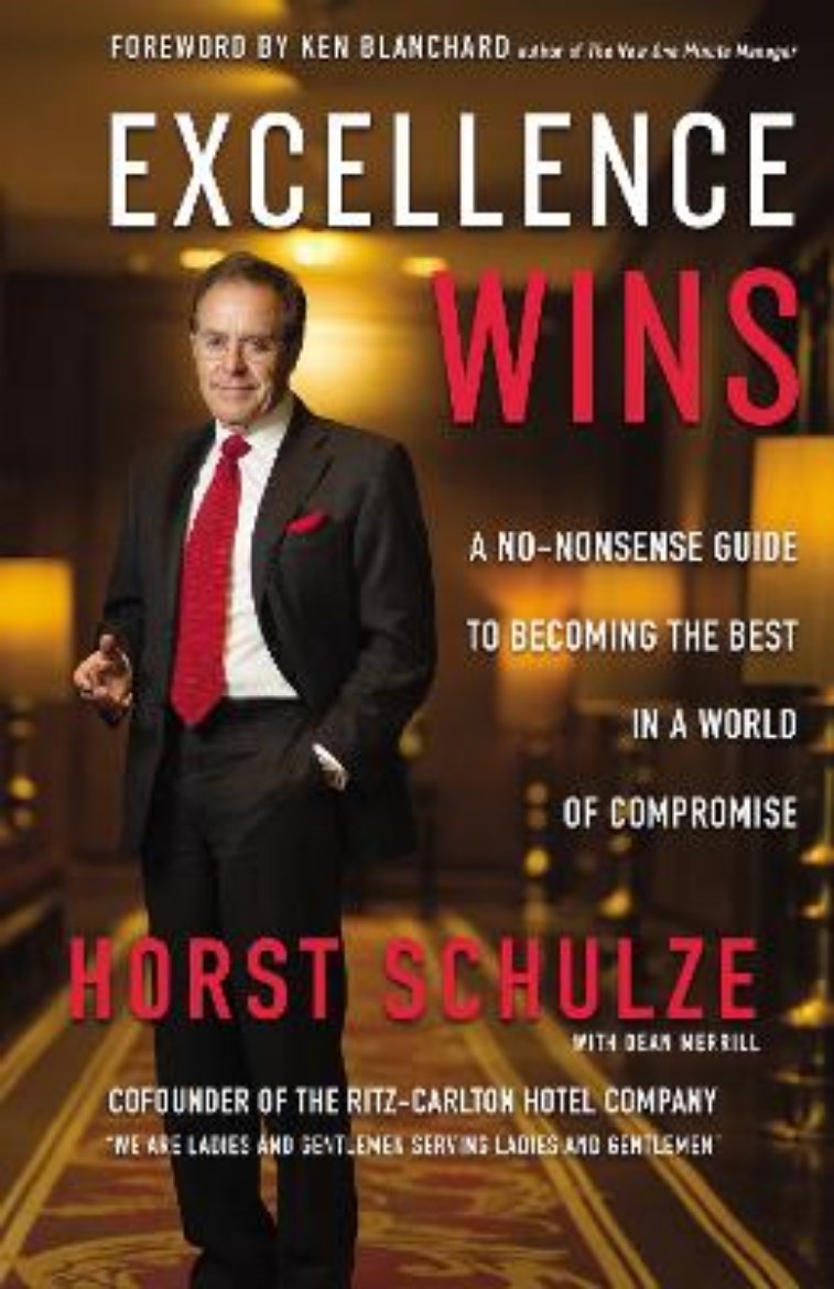 Picture of Excellence Wins: A No-Nonsense Guide to Becoming the Best in a World of Compromise
