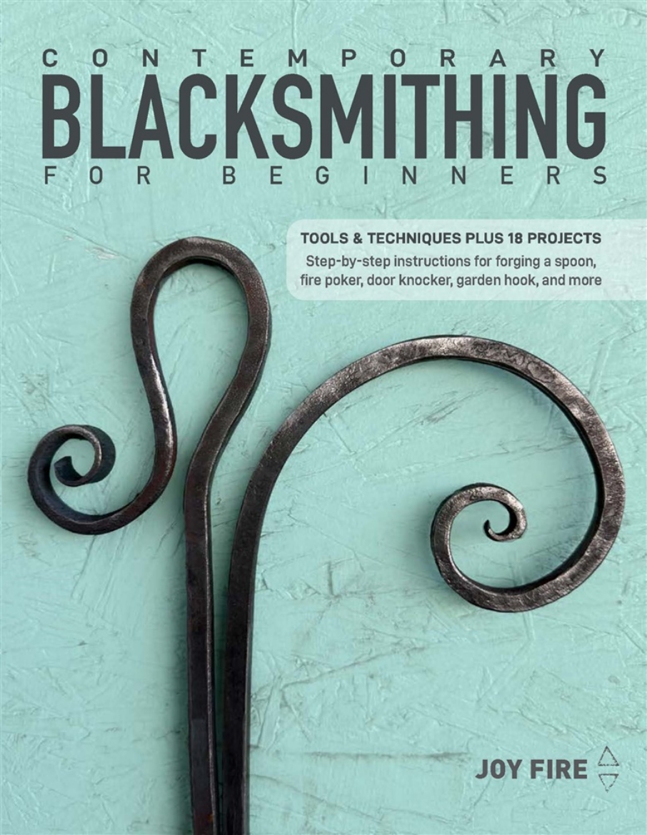 Picture of Contemporary Blacksmithing for Beginners: Tools and Techniques Plus 18 Projects
