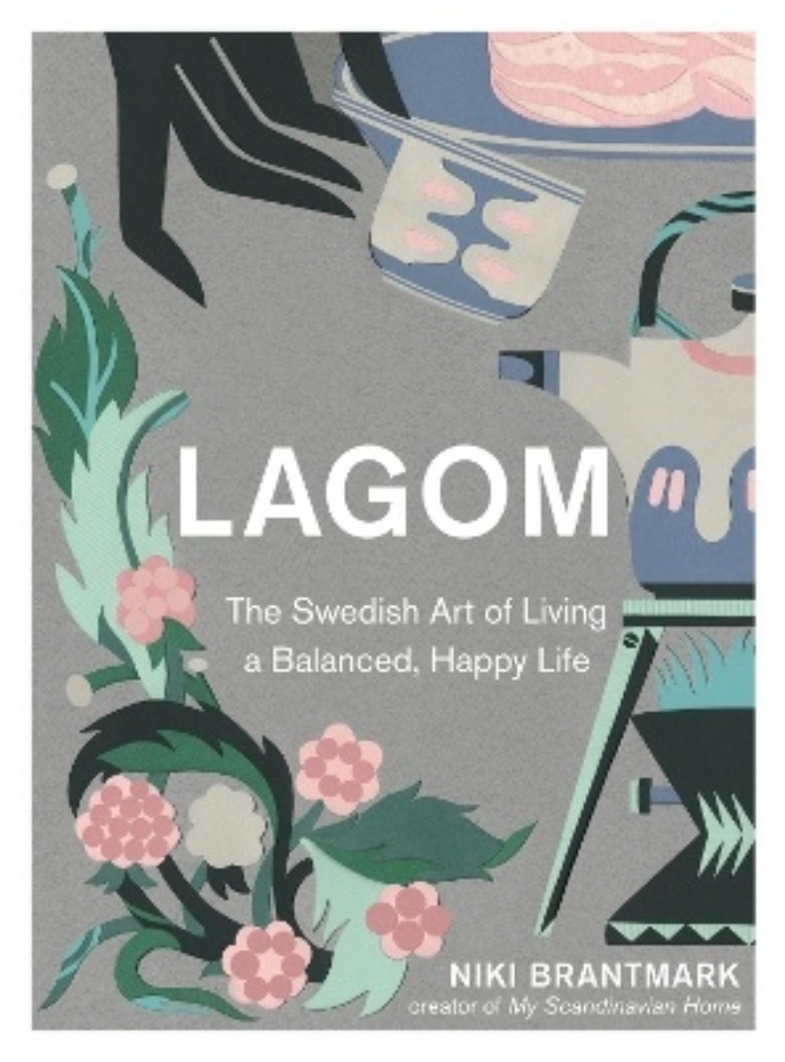 Picture of Lagom - The Swedish Art of Living a Balanced, Happy Life