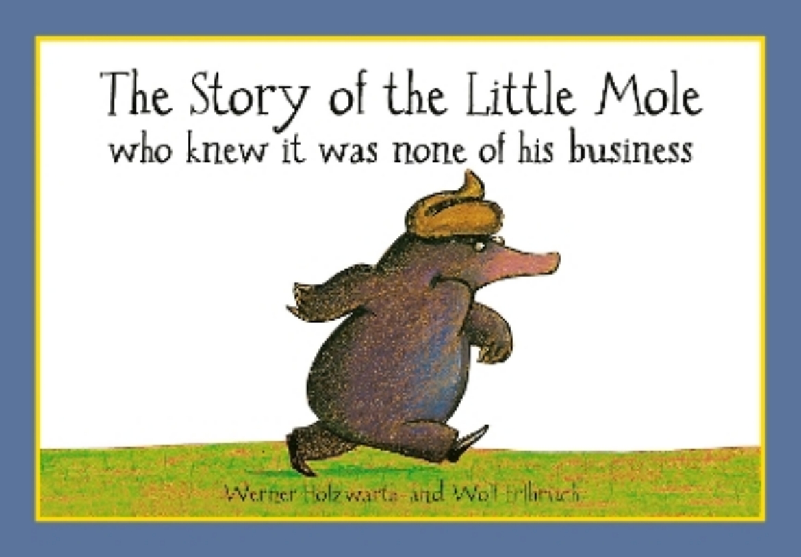 Picture of The Story of the Little Mole who knew it was none of his business