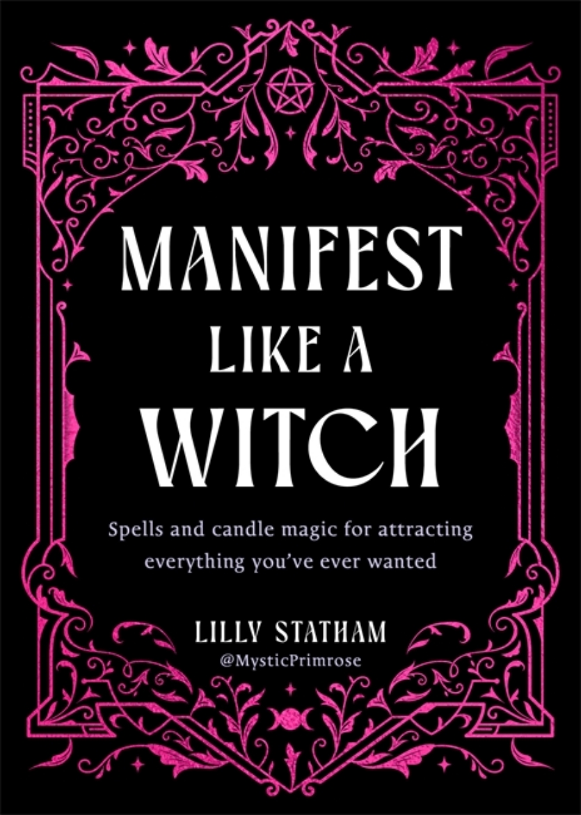 Picture of Manifest Like a Witch: Spells and Candle Magic for Attracting Everything You’ve Ever Wanted