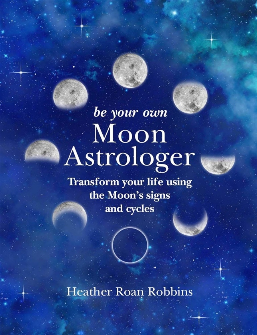 Picture of Be Your Own Moon Astrologer
