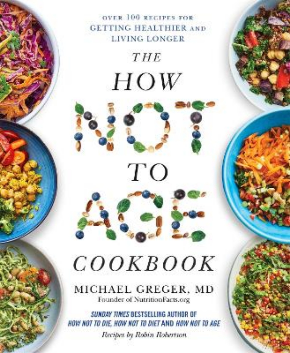 Picture of The How Not to Age Cookbook